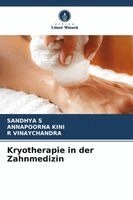 Sandhya S, Annapoorna Kini, R Vinaychandra - Kryotherapie in der Zahnmedizin, Häftad. Tillgänglighet: Lägg i varukorg