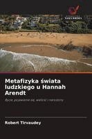 Robert Tirvaudey - Metafizyka świata ludzkiego u Hannah Arendt, Häftad