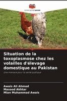 Awais Ali Ahmad, Masood Akhtar, Mian Muhammad Awais - Situation de la toxoplasmose chez les volailles d'élevage domestique au Pakistan, Häftad. Tillgänglighet: Lägg i varukorg