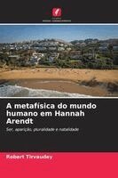 Robert Tirvaudey - A metafísica do mundo humano em Hannah Arendt, Häftad