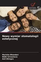 Marisha Bhandari, Nidhi Srivastava, Anil Dhingra - Nowy wymiar stomatologii estetycznej, Häftad