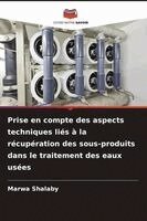 Marwa Shalaby - Prise en compte des aspects techniques liés à la récupération des sous-produits dans le traitement des eaux usées, Häftad. Tillgänglighet: Lägg i varukorg