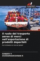 Sanjeev V, Sivaramakrishnan R - ruolo del trasporto aereo di merci nell'esportazione di prodotti deperibili, Häftad
