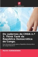 Os cadernos do CRDA n.° 3. Think Tank da República Democrática do Congo.