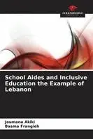 Joumana Akiki, Basma Frangieh - School Aides and Inclusive Education the Example of Lebanon, Häftad. Tillgänglighet: Lägg i varukorg