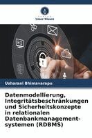Usharani Bhimavarapu - Datenmodellierung, Integritätsbeschränkungen und Sicherheitskonzepte in relationalen Datenbankmanagement- systemen (RDBMS), Häftad