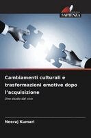Neeraj Kumari - Cambiamenti culturali e trasformazioni emotive dopo l'acquisizione, Häftad. Tillgänglighet: Lägg i varukorg