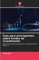 Ankit Jain - Guia para principiantes sobre fundos de investimento, Häftad