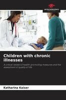 Katharina Kaiser - Children with chronic illnesses, Häftad