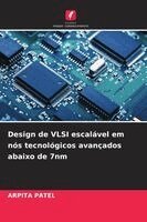 Arpita Patel - Design de VLSI escalável em nós tecnológicos avançados abaixo de 7nm, Häftad. Tillgänglighet: Lägg i varukorg