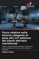 Satpal Yadav - Forza relativa nelle diverse categorie di peso alla 12a edizione dei Giochi dell'Asia meridionale, Häftad. Tillgänglighet: Lägg i varukorg