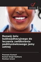 Poonam Kumari, Kamal Singh Rathore, Roshan Israni - Rozwój żelu bukkoadhezyjnego do leczenia zwlóknienia podśluzówkowego jamy ustnej, Häftad