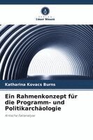 Katharina Kovacs Burns - Rahmenkonzept für die Programm- und Politikarchäologie, Häftad. Tillgänglighet: Lägg i varukorg