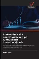 Ankit Jain - Przewodnik dla początkujących po funduszach inwestycyjnych, Häftad