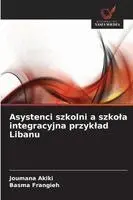 Joumana Akiki, Basma Frangieh - Asystenci szkolni a szkola integracyjna przyklad Libanu, Häftad. Tillgänglighet: Lägg i varukorg