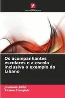 Joumana Akiki, Basma Frangieh - Os acompanhantes escolares e a escola inclusiva o exemplo do Líbano, Häftad. Tillgänglighet: Lägg i varukorg
