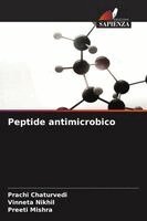 Prachi Chaturvedi, Vinneta Nikhil, Preeti Mishra - Peptide antimicrobico, Häftad. Tillgänglighet: Lägg i varukorg