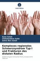 Sana Salah, Chihebeddine Salhi, Zohra Ben Salah - Komplexes regionales Schmerzsyndrom Typ I und Frakturen des distalen Radius, Häftad. Tillgänglighet: Lägg i varukorg