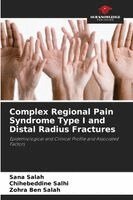 Sana Salah, Chihebeddine Salhi, Zohra Ben Salah - Complex Regional Pain Syndrome Type I and Distal Radius Fractures, Häftad. Tillgänglighet: Lägg i varukorg