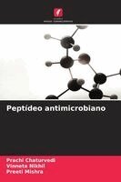 Prachi Chaturvedi, Vinneta Nikhil, Preeti Mishra - Peptídeo antimicrobiano, Häftad. Tillgänglighet: Lägg i varukorg