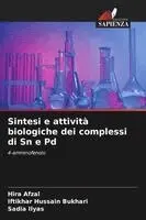 Hira Afzal, Iftikhar Hussain Bukhari, Sadia Ilyas - Sintesi e attività biologiche dei complessi di Sn e Pd, Häftad. Tillgänglighet: Lägg i varukorg