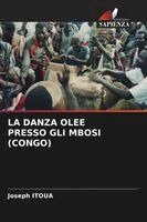 Joseph Itoua - Danza Olee Presso Gli Mbosi (Congo), Häftad