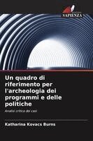 Katharina Kovacs Burns - quadro di riferimento per l'archeologia dei programmi e delle politiche, Häftad. Tillgänglighet: Lägg i varukorg