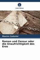 Roman und Zensur oder die Unaufrichtigkeit des Eros