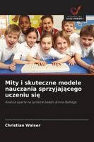 Christian Walser - Mity i skuteczne modele nauczania sprzyjającego uczeniu się, Häftad