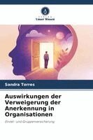 Sandra Torres - Auswirkungen der Verweigerung der Anerkennung in Organisationen, Häftad
