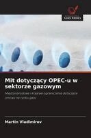 Martin Vladimirov - Mit dotyczący OPEC-u w sektorze gazowym, Häftad