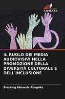 Blessing Abosede Adegoke - Ruolo Dei Media Audiovisivi Nella Promozione Della Diversità Culturale E Dell'inclusione, Häftad