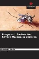 Boubacar Camara - Prognostic Factors for Severe Malaria in Children, Häftad. Tillgänglighet: Lägg i varukorg