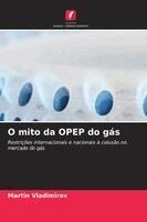 Martin Vladimirov - O mito da OPEP do gás, Häftad