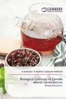 R Ganesan, R Abarna, Kannan Marikani - Biological functions of Camellia sinensis leaves extract, Häftad. Tillgänglighet: Lägg i varukorg