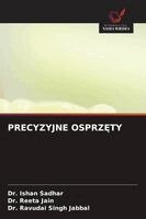 Ishan Sadhar, Reeta Jain, Ravudai Singh Jabbal - Precyzyjne OsprzĘty, Häftad
