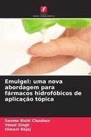 Seema Bisht Chauhan, Vinod Singh - Emulgel: uma nova abordagem para fármacos hidrofóbicos de aplicação tópica, Häftad. Tillgänglighet: Lägg i varukorg