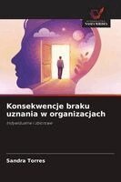 Sandra Torres - Konsekwencje braku uznania w organizacjach, Häftad. Tillgänglighet: Lägg i varukorg