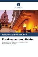 Fred Gustavo Manrique Abril - Kranken-hausarchitektur, Häftad