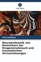 Firas Kobeissy - Neuroproteomik von Biomarkern bei Drogenmissbrauch und traumatischen Hirnverletzungen, Häftad. Tillgänglighet: Lägg i varukorg