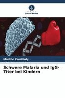 Modibo Coulibaly - Schwere Malaria und IgG-Titer bei Kindern, Häftad. Tillgänglighet: Lägg i varukorg