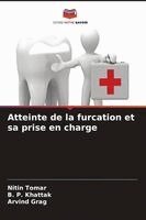 Nitin Tomar, B P Khattak, Arvind Grag - Atteinte de la furcation et sa prise en charge, Häftad