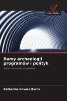 Katharina Kovacs Burns - Ramy archeologii programów i polityk, Häftad. Tillgänglighet: Lägg i varukorg