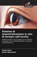 Pooja Shah, Akash Nanaware - Sistema di somministrazione in situ di farmaci nell'occhio, Häftad