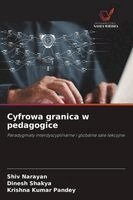 Shiv Narayan, Dinesh Shakya, Krishna Kumar Pandey - Cyfrowa granica w pedagogice, Häftad