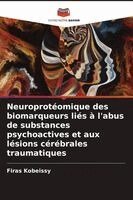 Firas Kobeissy - Neuroprotéomique des biomarqueurs liés à l'abus de substances psychoactives et aux lésions cérébrales traumatiques, Häftad. Tillgänglighet: Lägg i varukorg