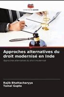 Rajib Bhattacharyya, Tamal Gupta - Approches alternatives du droit modernisé en Inde, Häftad. Tillgänglighet: Lägg i varukorg