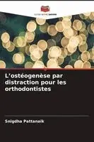 Snigdha Pattanaik - L'ostéogenèse par distraction pour les orthodontistes, Häftad. Tillgänglighet: Lägg i varukorg
