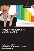 Abdul Wahid Sial, Hafiz Ghulam Muhammad Musa, Munawar Iqbal - Ryzyko kredytowe a wyniki banku, Häftad