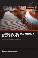 Carmen Azambuja - ZwiĄzek Przyczynowy Jako Proces, Häftad. Tillgänglighet: Lägg i varukorg
